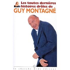 Les toutes derni�res histoires droles de guy montagne