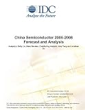 Review IDC Research  / China Semiconductor 2005-2008 Forecast and Analysis