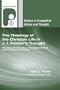 The Theology of the Christian Life in J.I. Packer's Thought: Theological Anthropology, Theological Method, and the Doctrine of Sanctification