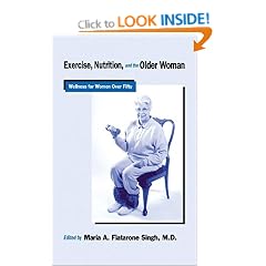Exercise, Nutrition and the Older Woman: Wellness for Women Over Fifty