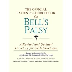 The Official Patient's Sourcebook on Bell's Palsy: A Revised and Updated Directory for the... by Icon Health Publications