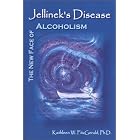 Jellinek's Disease: The New Face of Alcoholism by  Kathleen Whalen FitzGerald