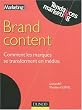 Brand Content : Comment les marques se transforment en m�dias