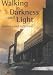 Walking in Darkness and Light: Sermons and Reflections (On Reflection)