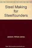 Steelmaking for steelfounders