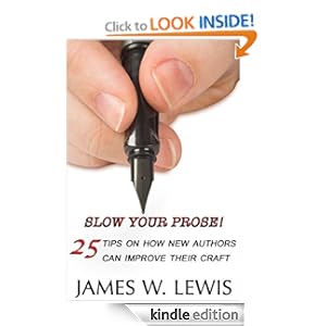 Slow Your Prose: 25 Tips on How New Authors Can Improve Their Craft