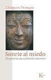 Sonríe al miedo: Despierta tu valentía interior (Sabiduria Perenne)