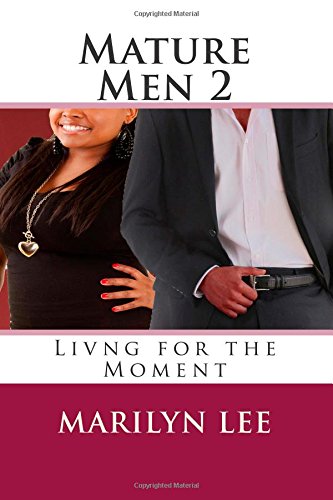 Mature Men 2: Living for the Moment (Volume 2)