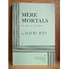Mere Mortals: Six One-Act Comedies - Acting Edition