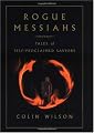 Rogue Messiahs: Tales of Self-Proclaimed Saviors