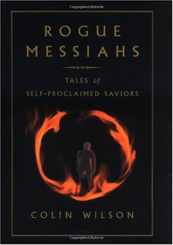 Rogue Messiahs: Tales of Self-Proclaimed Saviors