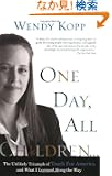 One Day, All Children...: The Unlikely Triumph Of Teach For America And What I Learned Along The Way