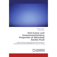Anti-tumor and Immunomodulatory Properties of Adsorbed Ascites Fluid: Cell Free Ascites... by Ashish S. Verma and Anchal Singh