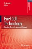 Fuel Cell Technology: Reaching Towards Commercialization (Engineering Materials and Processes)