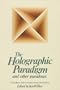 The Holographic Paradigm and Other Paradoxes