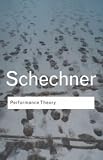 More details of book titled: Performance Theory (Routledgeclassics)