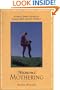 Natural Mothering: A Guide to Holistic Therapies for Pregnancy, Birth, and Early Childhood