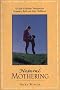 Natural Mothering: A Guide to Holistic Therapies for Pregnancy, Birth, and Early Childhood