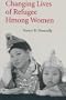 Changing Lives of Refugee Hmong Women