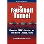 The Faustball Tunnel: German POWs in America And Their Great Escape (Bluejacket Books)