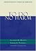 To Do No Harm: Ensuring Patient Safety in Health Care Organizations (J-B AHA Press)
