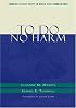 To Do No Harm: Ensuring Patient Safety in Health Care Organizations (J-B AHA Press)