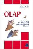 OLAP: Grundlagen, Modellierung und betriebswirtschaftliche L�sungen