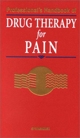 Professional's Handbook of Drug Therapy for Pain