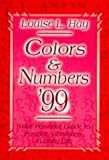 Colors & Numbers 1999: Your Personal Guide to Positive Vibrations in Daily Life (Hay House Lifestyles)