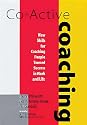 Co-active Coaching: New Skills for Coaching People Toward Success in Work and Life