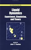Liquid Dynamics: Experiment, Simulation, and Theory (Acs Symposium Series)