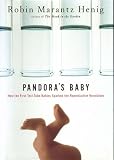 Pandoras Baby: How the First Test Tube Babies Sparked the Reproductive Revolution