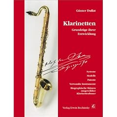 Klarinetten: Grundz�ge ihrer Entwicklung. Systeme. Modelle. Patente. Verwandte Instrumente. Biographische Skizzen ausgew�hlter Klarinettenbauer. (Das Musikinstrument, 79)