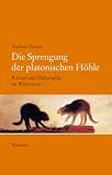 Die Sprengung der platonischen H�hle