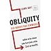 Obliquity: Die Kunst des Umwegs oder Wie man am besten sein Ziel erreicht