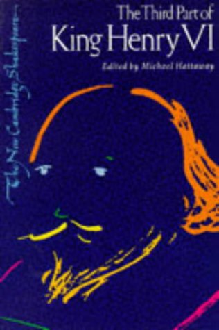 The Third Part of King Henry VI: Pt. 3 (The New Cambridge Shakespeare)