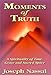 Moments of Truth: A Spirituality of Time, Grace and Sacred Space