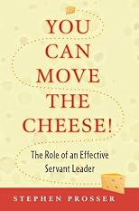 You can move the cheese! : the role of an effective servant-leader