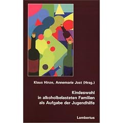 Kindeswohl in alkoholbelasteten Familien als Aufgabe der Jugendhilfe