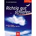 Richtig gut schlafen: Sanfte Wege zur ruhigen Nacht