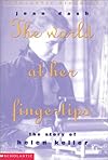 World At Her Fingertips: The Story Of Helen Keller