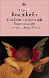 Don Ottavio erinnert sich: Unterhaltungen &uuml;ber die richtige Musik - Herbert Rosendorfer