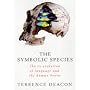 The Symbolic Species: The Co-evolution of Language&hellip by Terrence W. Deacon