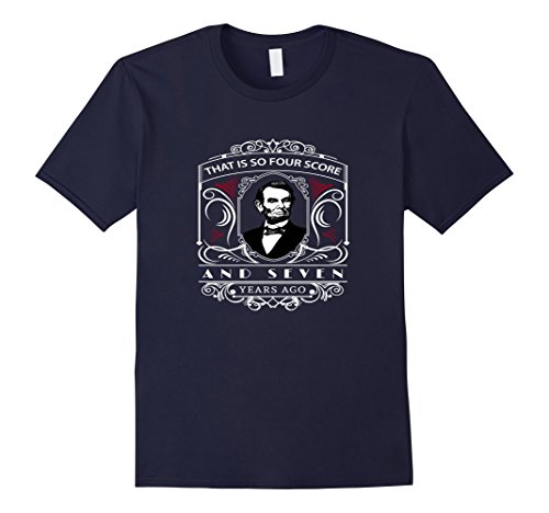 Men's Four Score and 7 Seven Years Ago T-Shirt Abraham Lincoln 3XL Navy