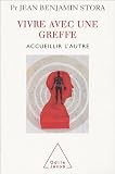Vivre avec une greffe : Accueillir l autre