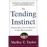 The Tending Instinct: Women, Men, and the Biology of Relationships