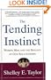 The Tending Instinct: Women, Men, and the Biology of Relationships