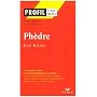 Profil litt�rature, profil d'une oeuvre : Racine : Ph�dre (12 sujets corrig�s)