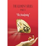 The Element Series: Part I: "The Awakening"