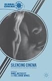 Silencing cinema : film censorship around the world